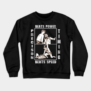 Precision Beats Power and Timing Beats Speed Crewneck Sweatshirt